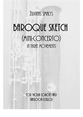 Baroque Sketch (mini - concerto) for violin (oboe) and bassoon (cello)